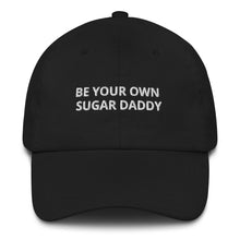 Load image into Gallery viewer, BE YOUR OWN SUGAR DADDY - HAT
